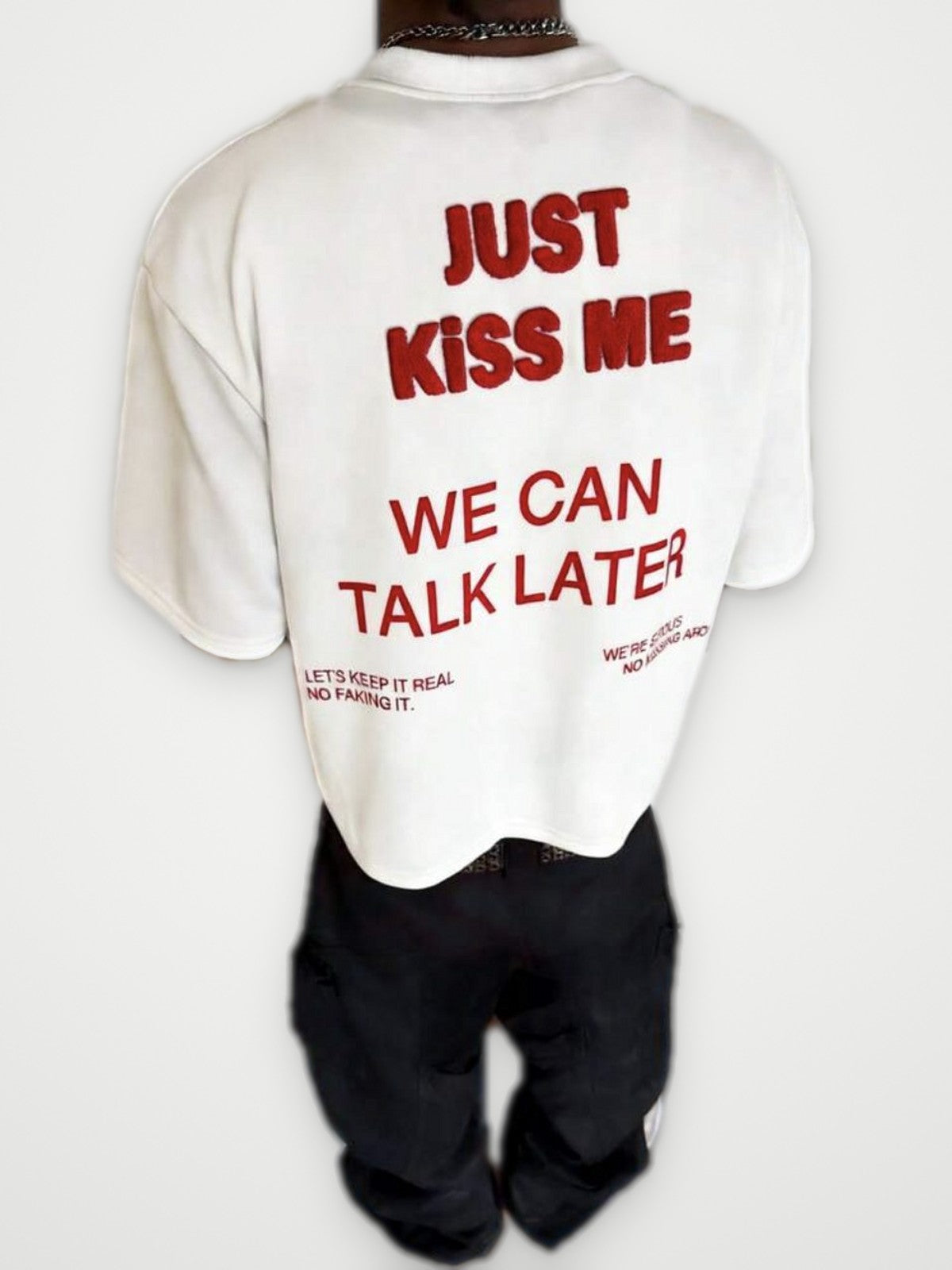 Just Kiss Me We Can Talk Later T-Shirt White - Red Towel Embroidery | Obsyde